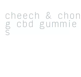 cheech & chong cbd gummies