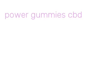 power gummies cbd