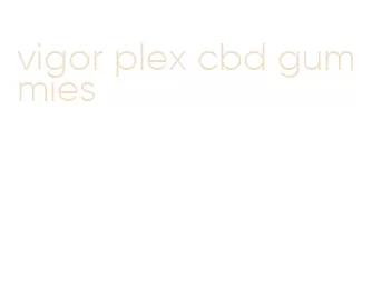 vigor plex cbd gummies