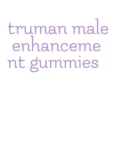 truman male enhancement gummies