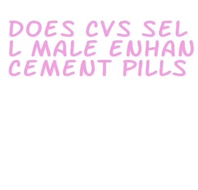 does cvs sell male enhancement pills