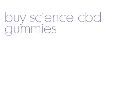 buy science cbd gummies