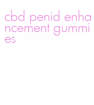 cbd penid enhancement gummies