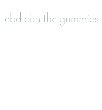 cbd cbn thc gummies