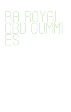 ra royal cbd gummies