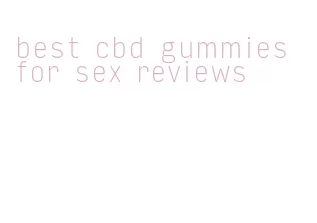 best cbd gummies for sex reviews