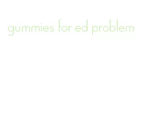 gummies for ed problem