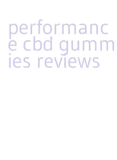 performance cbd gummies reviews