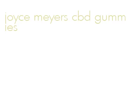 joyce meyers cbd gummies