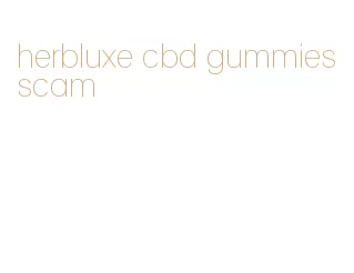herbluxe cbd gummies scam