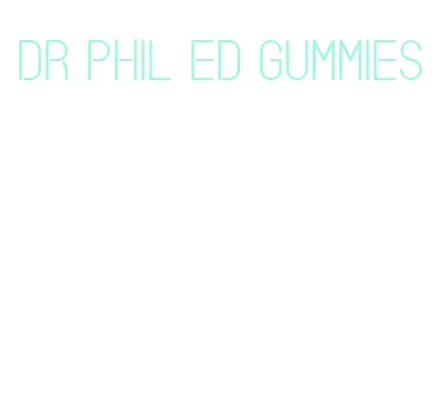 dr phil ed gummies