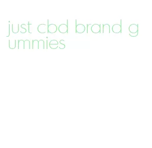 just cbd brand gummies