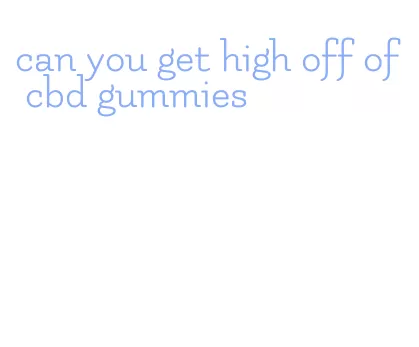 can you get high off of cbd gummies