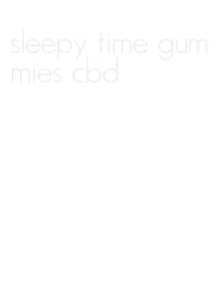 sleepy time gummies cbd
