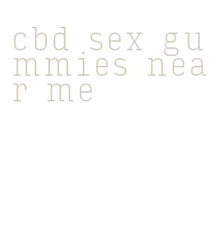 cbd sex gummies near me