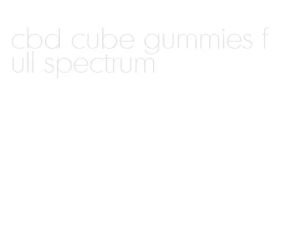 cbd cube gummies full spectrum