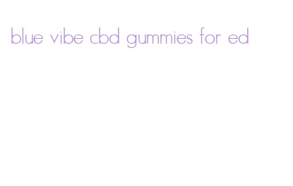 blue vibe cbd gummies for ed