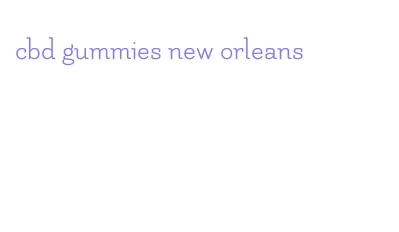 cbd gummies new orleans