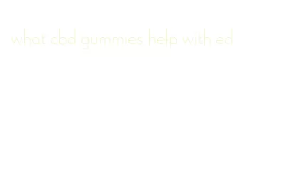 what cbd gummies help with ed