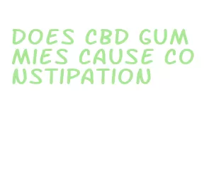does cbd gummies cause constipation