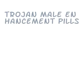 trojan male enhancement pills