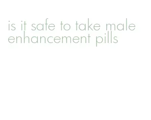 is it safe to take male enhancement pills