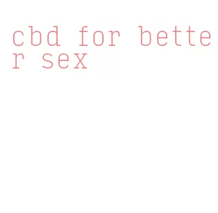 cbd for better sex