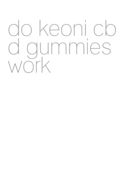 do keoni cbd gummies work