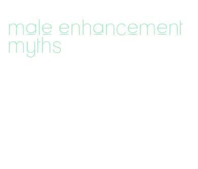 male enhancement myths
