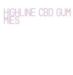highline cbd gummies