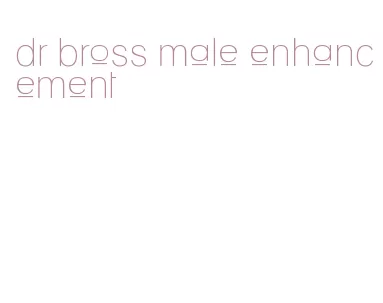 dr bross male enhancement