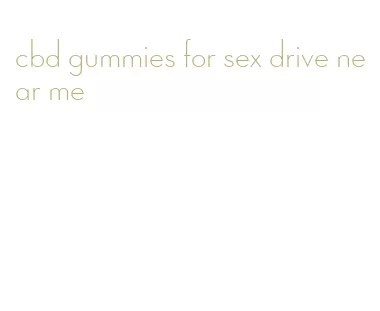 cbd gummies for sex drive near me