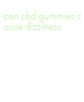 can cbd gummies cause dizziness