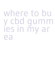 where to buy cbd gummies in my area