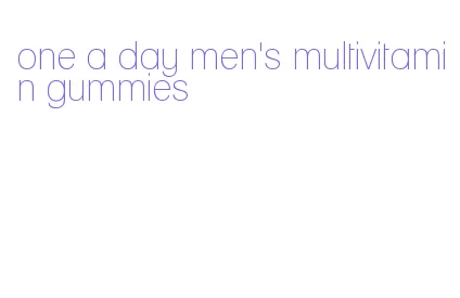 one a day men's multivitamin gummies
