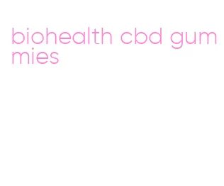 biohealth cbd gummies