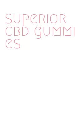 superior cbd gummies