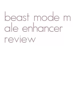 beast mode male enhancer review