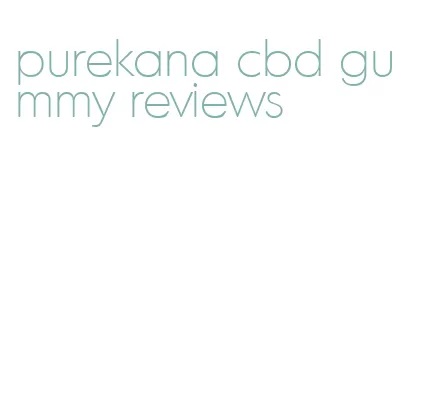 purekana cbd gummy reviews