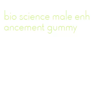 bio science male enhancement gummy