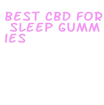 best cbd for sleep gummies