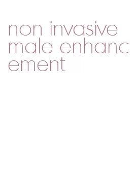 non invasive male enhancement