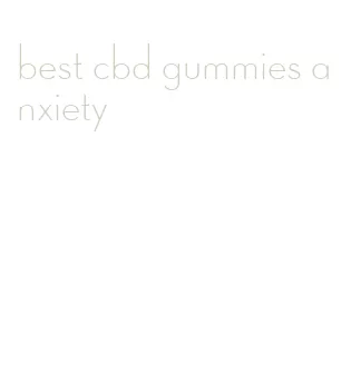 best cbd gummies anxiety