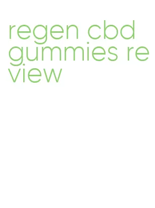 regen cbd gummies review