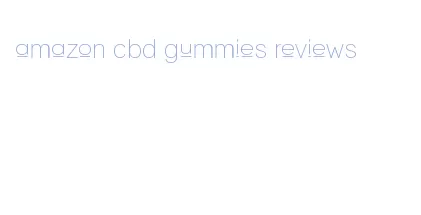 amazon cbd gummies reviews