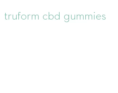 truform cbd gummies