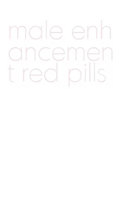 male enhancement red pills