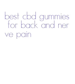 best cbd gummies for back and nerve pain