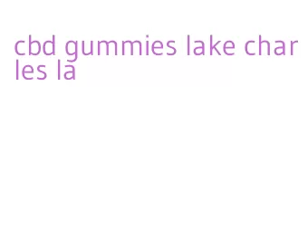 cbd gummies lake charles la