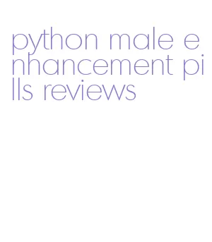 python male enhancement pills reviews